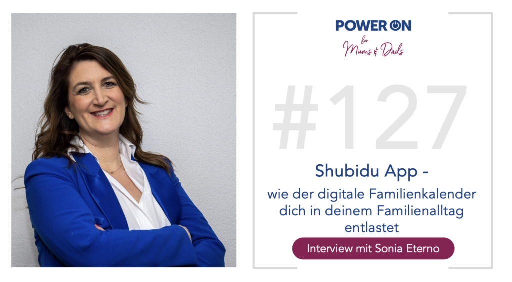 Folge 127: Shubidu App: wie der digitale Familienkalender dich in deinem Familienalltag entlastet (mit Sonia Eterno)